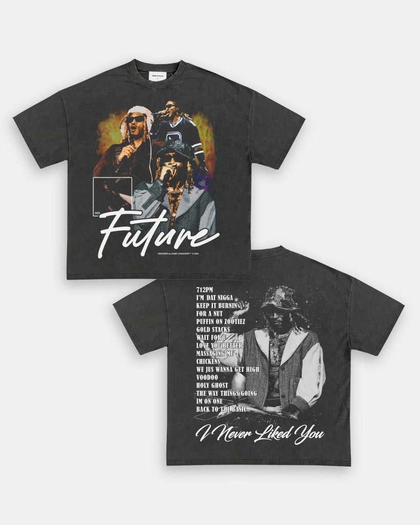 I NEVER LIKED YOU TEE - [DS] - VIP - GAME CHANGERS TEE